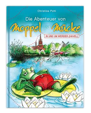 Die Abenteuer von Moppel und Mücke von Pohl,  Christine