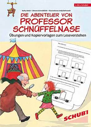 Die Abenteuer von Professor Schnüffelnase von Bohnstedt,  Antje, Hatch,  Kathy, Schmalfeldt,  Simone