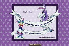 Die Abenteuer von Purple Bunny und seinen Freunden von Riml,  Birgitt