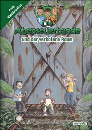 Die Abenteuerbande / Die Abenteuerbande und der verbotene Raum von Schulz,  André