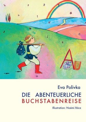 Die abenteuerliche Buchstabenreise von Lebenskunst,  Verein, Polivka,  Eva, Racz,  Noemi