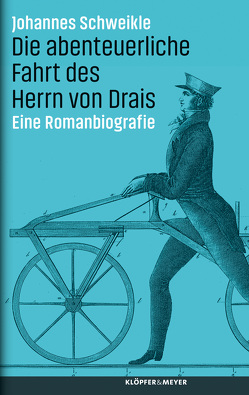 Die abenteuerliche Fahrt des Herrn von Drais von Schweikle,  Johannes