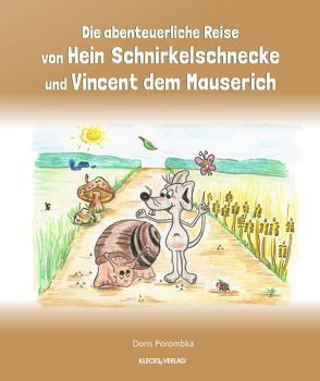 Die abenteuerliche Reise von Hein Schnirkelschnecke und Vincent dem Mauserich von Porombka,  Doris