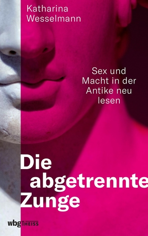 Die abgetrennte Zunge von Wesselmann,  Katharina