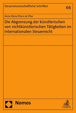 Die Abgrenzung der künstlerischen von nichtkünstlerischen Tätigkeiten im Internationalen Steuerrecht von Pilars de Pilar,  Anna Elena