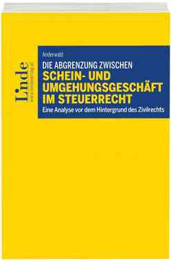 Die Abgrenzung zwischen Schein- und Umgehungsgeschäft im Steuerrecht von Anderwald,  Anna-Maria