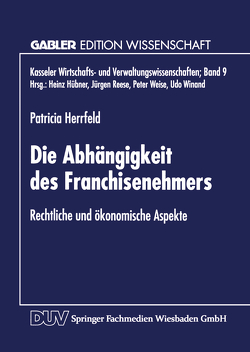 Die Abhängigkeit des Franchisenehmers von Herrfeld,  Patricia