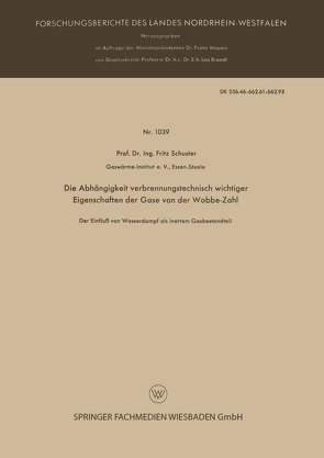 Die Abhängigkeit verbrennungstechnisch wichtiger Eigenschaften der Gase von der Wobbe-Zahl von Schuster,  Fritz