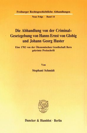 Die Abhandlung von der Criminal-Gesetzgebung von Hanns Ernst von Globig und Johann Georg Huster. von Schmidt,  Stephani