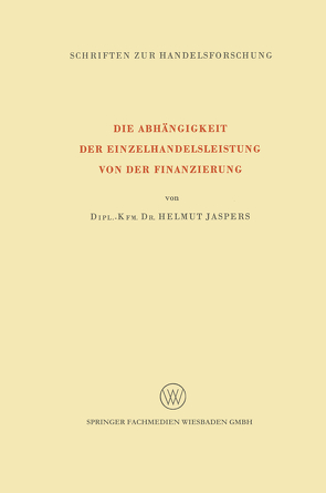 Die Abhängigkeit der Einzelhandelsleistung von der Finanzierung von Jaspers,  Helmut