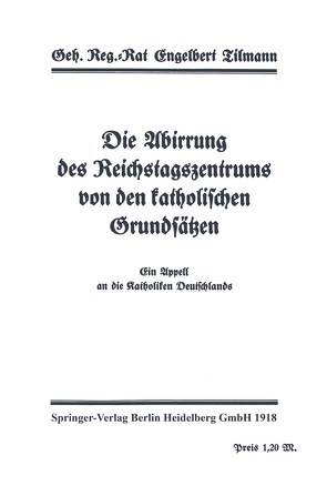 Die Abirrung des Reichstagszentrums von den katholischen Grundsätzen von Tillmann,  Engelbert, Tilmann,  Engelbert