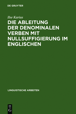 Die Ableitung der denominalen Verben mit Nullsuffigierung im Englischen von Karius,  Ilse