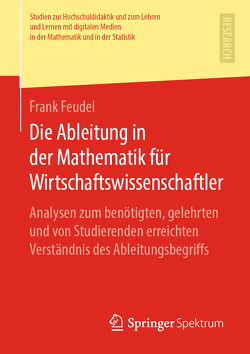 Die Ableitung in der Mathematik für Wirtschaftswissenschaftler von Feudel,  Frank