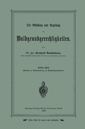 Die Ablösung und Regelung der Waldgrundgerechtigkeiten von Danckelmann,  Bernhard