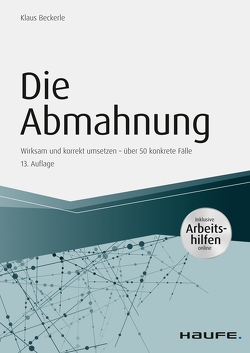 Die Abmahnung – inkl. Arbeitshilfen online von Beckerle,  Klaus