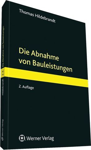 Die Abnahme von Bauleistungen von Hildebrandt,  Thomas