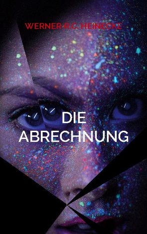 Die Abrechnung von Heinecke,  Werner R. C.