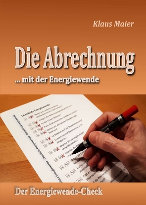 Die Abrechnung …mit der Energiewende von Maier,  Klaus