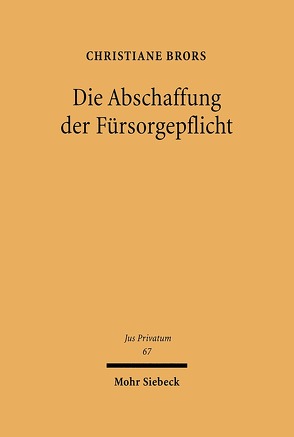 Die Abschaffung der Fürsorgepflicht von Brors,  Christiane