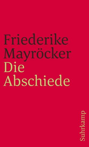 Die Abschiede von Mayröcker,  Friederike