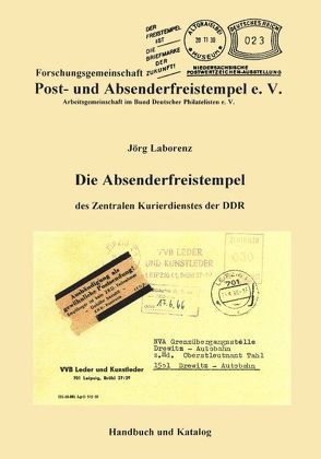 Die Absenderfreistempel des Zentralen Kurierdienstes der DDR von Laborenz,  Jörg