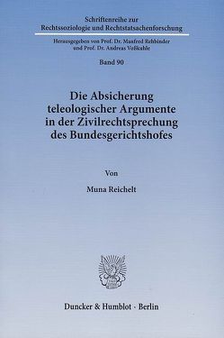 Die Absicherung teleologischer Argumente in der Zivilrechtsprechung des Bundesgerichtshofes. von Reichelt,  Muna