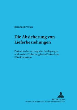 Die Absicherung von Lieferbeziehungen von Prosch,  Bernhard