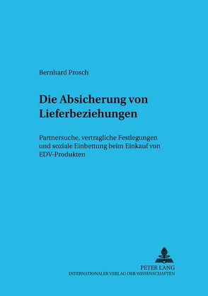 Die Absicherung von Lieferbeziehungen von Prosch,  Bernhard