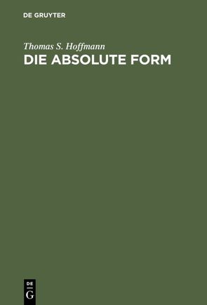 Die absolute Form von Hoffmann,  Thomas S.