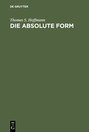 Die absolute Form von Hoffmann,  Thomas S.