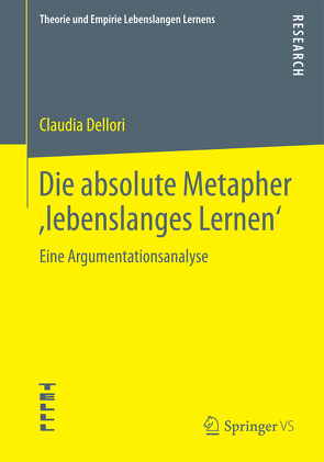 Die absolute Metapher ,lebenslanges Lernen‘ von Dellori,  Claudia