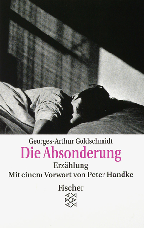 Die Absonderung von Goldschmidt,  Georges-Arthur, Handke,  Peter