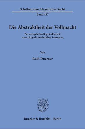 Die Abstraktheit der Vollmacht. von Dörner,  Ruth