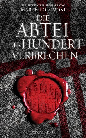 Die Abtei der hundert Verbrechen von Neeb,  Barbara, Schmidt,  Katharina, Simoni,  Marcello