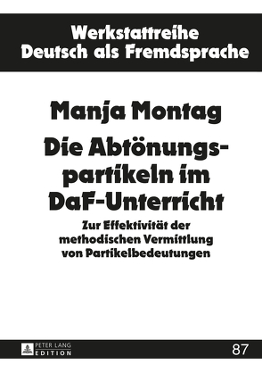 Die Abtönungspartikeln im DaF-Unterricht von Montag,  Manja