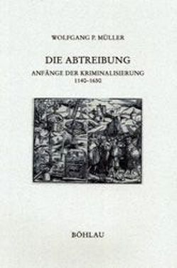 Die Abtreibung von Müller,  Wolfgang P.