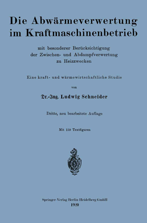 Die Abwärmeverwertung im Kraftmaschinenbetrieb von Schneider,  Ludwig