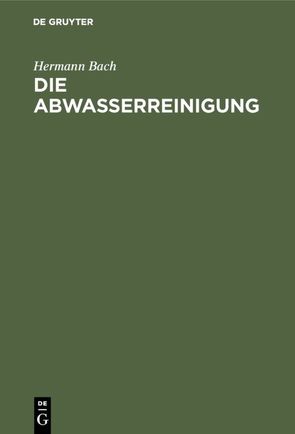 Die Abwasserreinigung von Bach,  Hermann