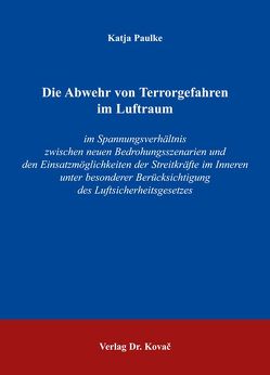 Die Abwehr von Terrorgefahren im Luftraum von Paulke,  Katja