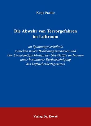 Die Abwehr von Terrorgefahren im Luftraum von Paulke,  Katja