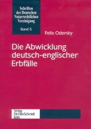 Die Abwicklung deutsch-englischer Erbfälle von Odersky,  Felix