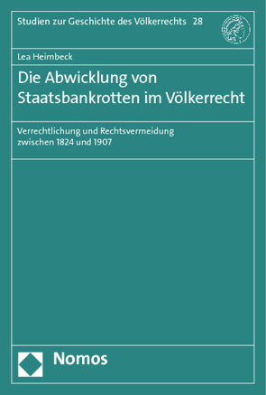 Die Abwicklung von Staatsbankrotten im Völkerrecht von Heimbeck,  Lea