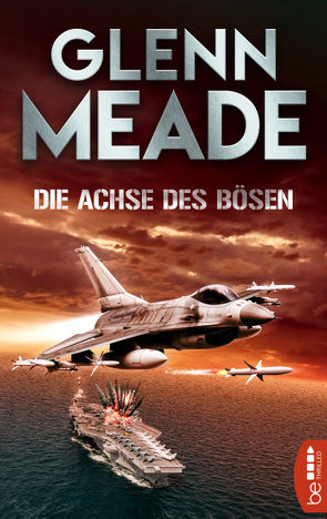 Die Achse des Bösen von Meade,  Glenn, Meddekis,  Karin