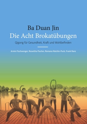 Die Acht Brokatübungen von Fischwenger,  Armin, Flucher,  Roswitha, Maichin-Puck,  Romana, Ranz,  Frank