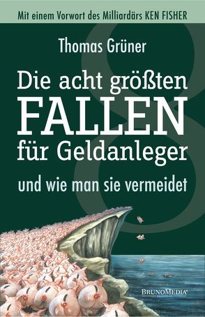 Die acht größten Fallen für Geldanleger. von Fisher,  Ken, Grüner,  Thomas