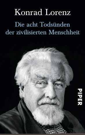 Die acht Todsünden der zivilisierten Menschheit von Lorenz,  Konrad