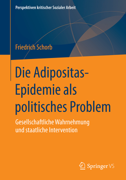 Die Adipositas-Epidemie als politisches Problem von Schorb,  Friedrich