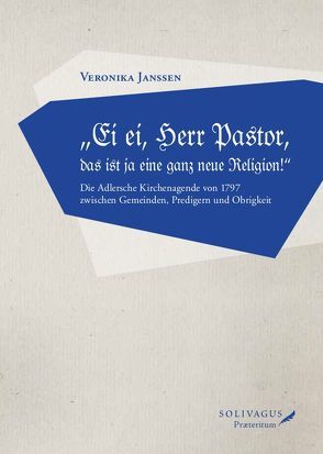 „Ei ei, Herr Pastor, das ist ja eine ganz neue Religion!“ von Janssen,  Veronika