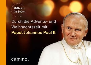 Die Advents- und Weihnachtszeit mit Papst Johannes Paul II. von Johannes Paul II., von Kempis,  Stefan