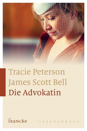 Die Advokatin von Bell,  James Scott, Peterson,  Tracie, Weissenborn,  Sabine